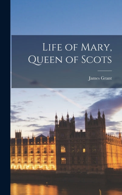 Life of Mary, Queen of Scots