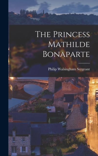 The Princess Mathilde Bonaparte