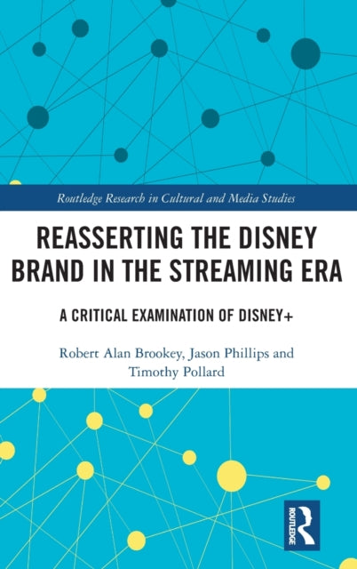 Reasserting the Disney Brand in the Streaming Era: A Critical Examination of Disney+