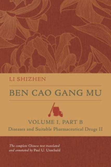 Ben Cao Gang Mu, Volume I, Part B: Diseases and Suitable Pharmaceutical Drugs II