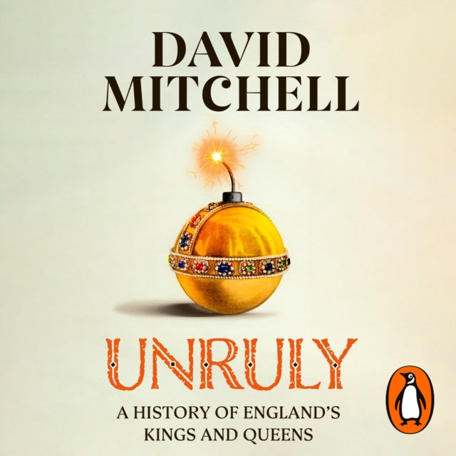 Unruly: The Number One Bestseller ‘Horrible Histories for grownups’ The Times