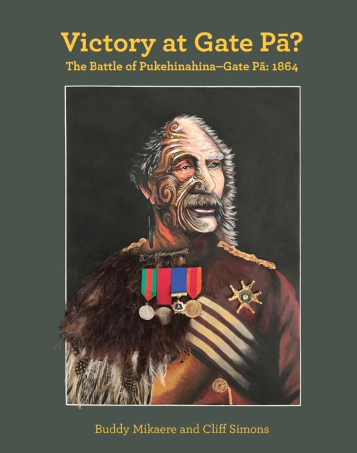 Victory at Gate Pa?: The Battle of Pukehinahina 1894