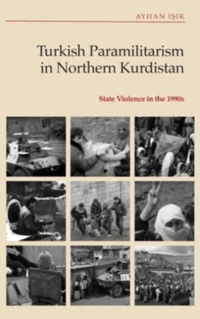 Turkish Paramilitarism in Northern Kurdistan: State Violence in the 1990s