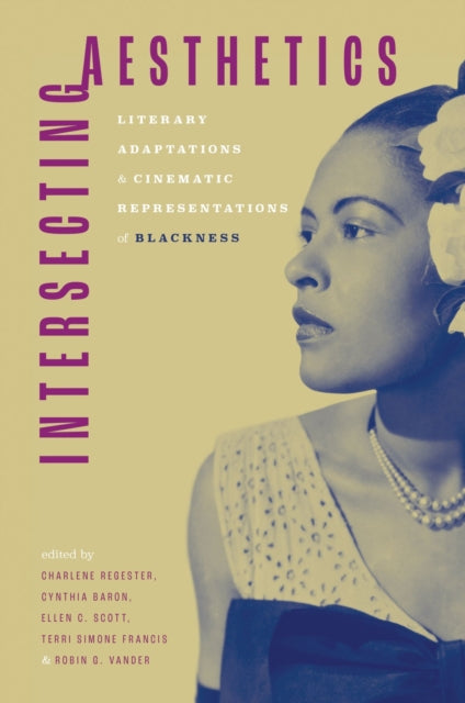 Intersecting Aesthetics: Literary Adaptations and Cinematic Representations of Blackness