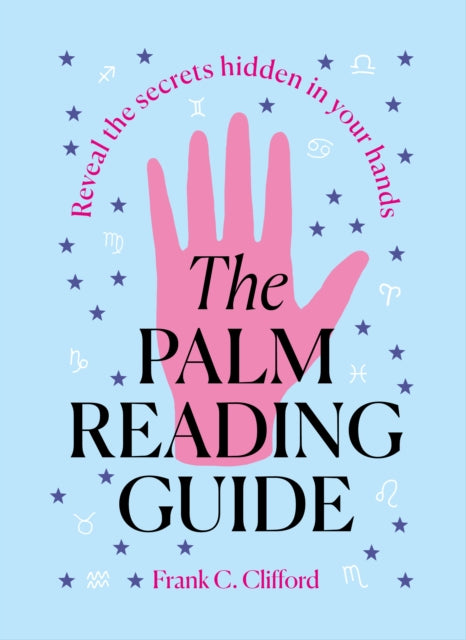 The Palm Reading Guide: Reveal the secrets of the tell tale hand