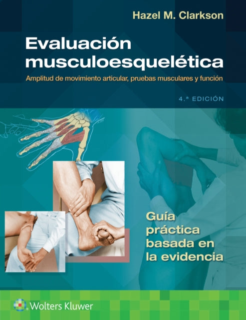 Evaluacion musculoesqueletica: Amplitud de movimiento articular, pruebas musculares y funcion