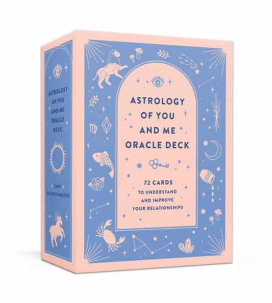 Astrology of You and Me Oracle Deck: 72 Cards to Understand and Improve Your Relationships