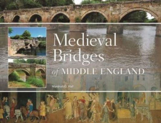 Medieval Bridges of Middle England