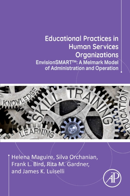 Educational Practices in Human Services Organizations: EnvisionSMART™: A Melmark Model of Administration and Operation