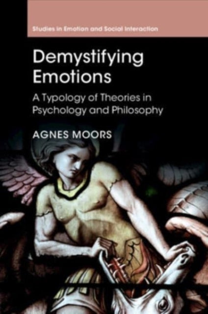 Demystifying Emotions: A Typology of Theories in Psychology and Philosophy