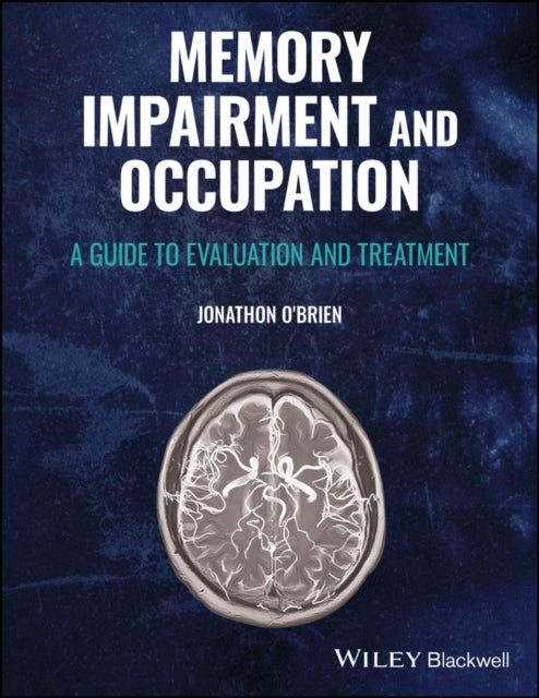 Memory Impairment and Occupation: A Guide to Evaluation and Treatment