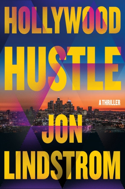 Hollywood Hustle: A Thriller