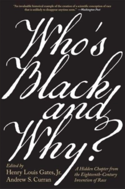 Who’s Black and Why?: A Hidden Chapter from the Eighteenth-Century Invention of Race