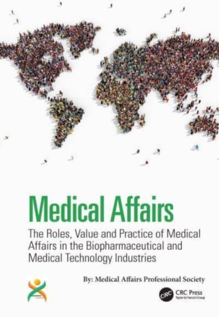 Medical Affairs: The Roles, Value and Practice of Medical Affairs in the Biopharmaceutical and Medical Technology Industries