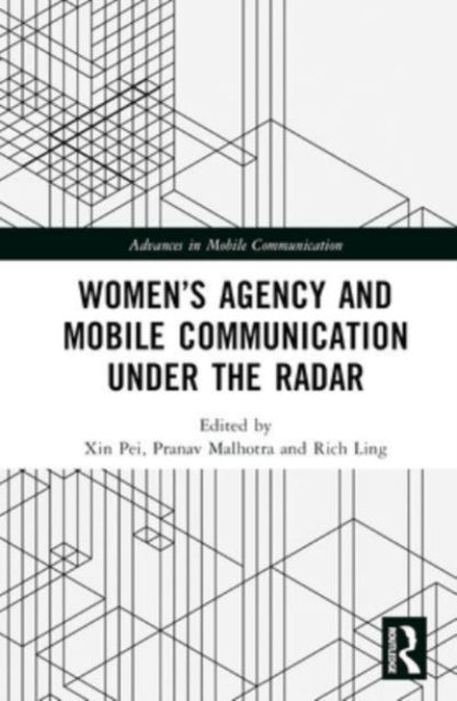 Women’s Agency and Mobile Communication Under the Radar