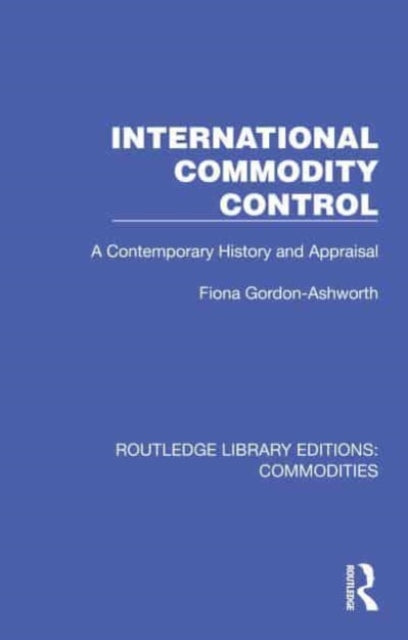 International Commodity Control: A Contemporary History and Appraisal