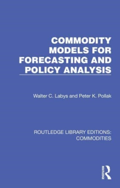 Commodity Models for Forecasting and Policy Analysis