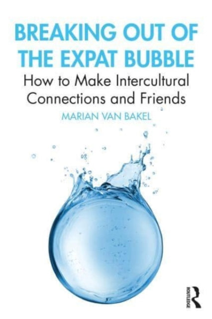 Breaking out of the Expat Bubble: How to Make Intercultural Connections and Friends