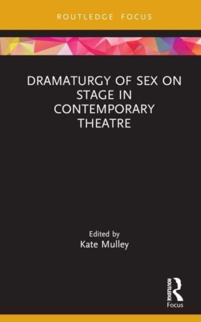 Dramaturgy of Sex on Stage in Contemporary Theatre