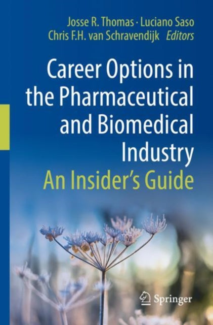 Career Options in the Pharmaceutical and Biomedical Industry: An Insider’s Guide