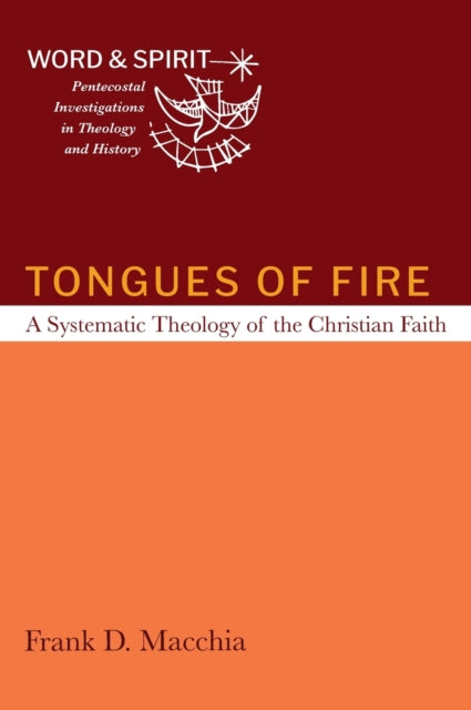 Tongues of Fire: A Systematic Theology of the Christian Faith