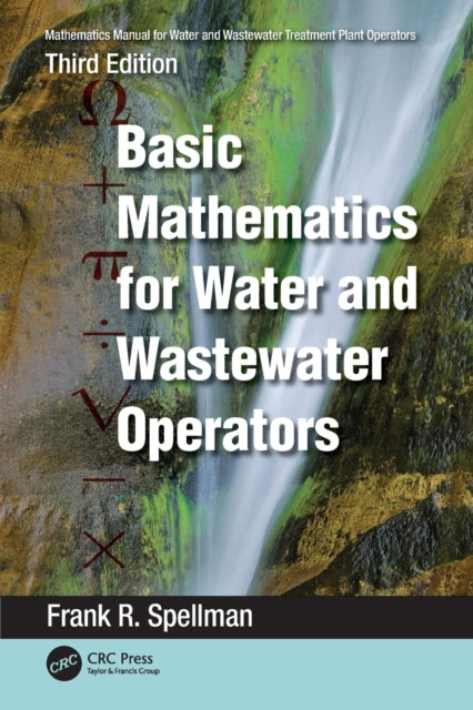 Mathematics Manual for Water and Wastewater Treatment Plant Operators: Basic Mathematics for Water and Wastewater Operators