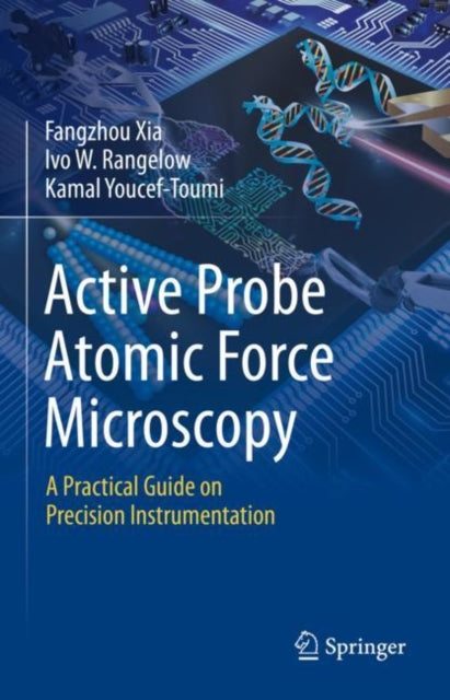 Active Probe Atomic Force Microscopy: A Practical Guide on Precision Instrumentation