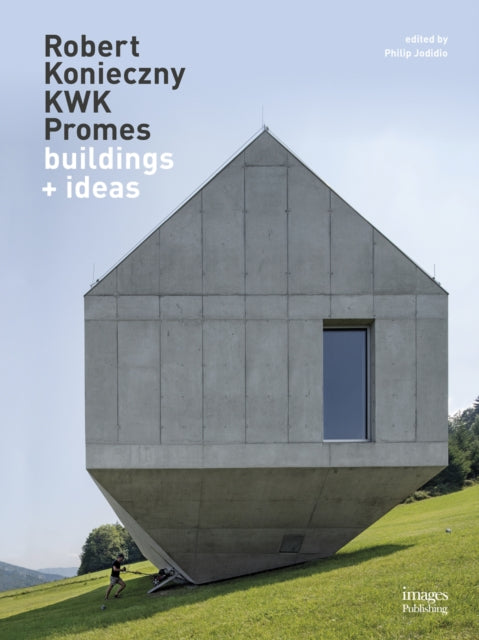 Robert Konieczny: KWK Promes: buildings + ideas