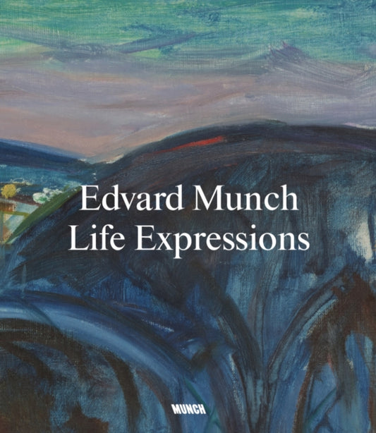 Edvard Munch: Life Expressions