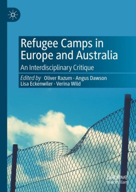 Refugee Camps in Europe and Australia: An Interdisciplinary Critique