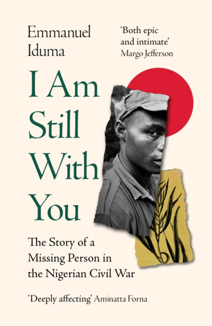 I Am Still With You: The Story of a Missing Person in the Nigerian Civil War