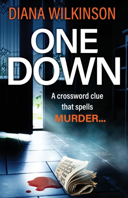 One Down: The unforgettable, page-turning psychological thriller from Diana Wilkinson