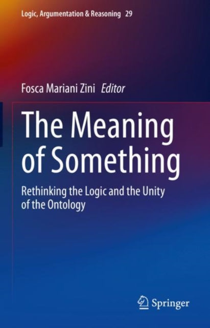 The Meaning of Something: Rethinking the Logic and the Unity of the Ontology