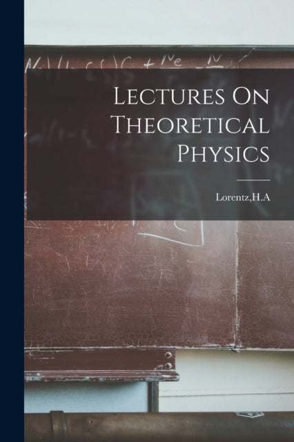 Lectures On Theoretical Physics