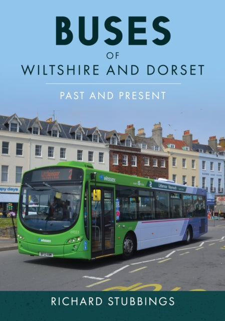 Buses of Wiltshire and Dorset: Past and Present