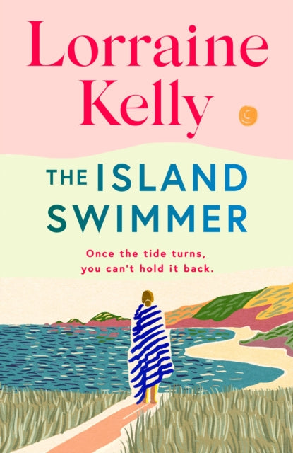 The Island Swimmer: Escape with Lorraine Kelly’s feel-good first novel about facing your past and finding yourself