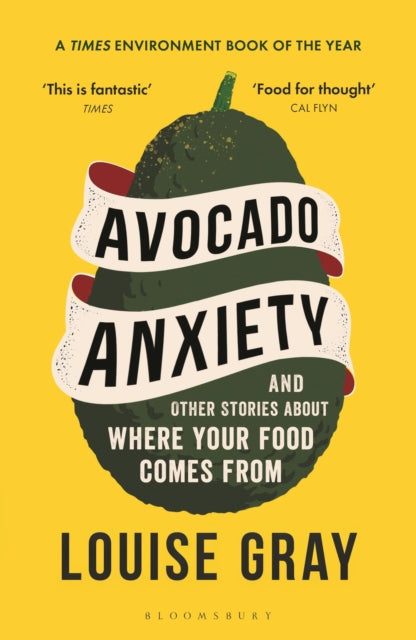 Avocado Anxiety: and Other Stories About Where Your Food Comes From