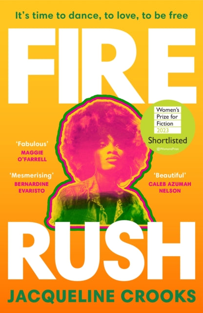 Fire Rush: SHORTLISTED FOR THE WOMEN’S PRIZE FOR FICTION 2023