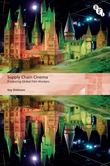 Supply Chain Cinema: Producing Global Film Workers