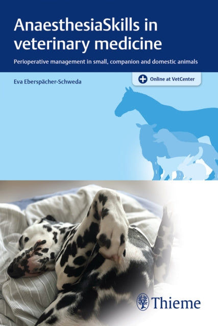 AnaesthesiaSkills in veterinary medicine: Perioperative management in small, companion and domestic animals