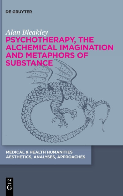 Psychotherapy, the Alchemical Imagination and Metaphors of Substance