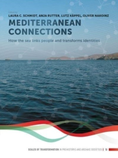 Mediterranean Connections: How the sea links people and transforms identities