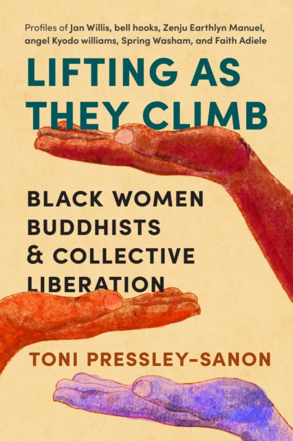 Lifting as They Climb: Black Women Buddhists and Collective Liberation