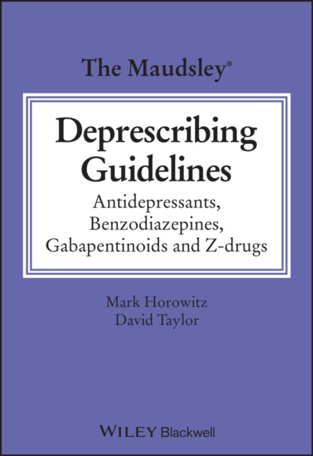 The Maudsley Deprescribing Guidelines: Antidepressants, Benzodiazepines, Gabapentinoids and Z-drugs