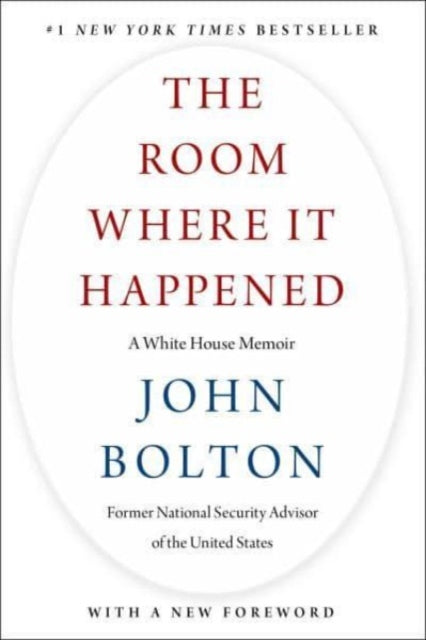 The Room Where It Happened: A White House Memoir