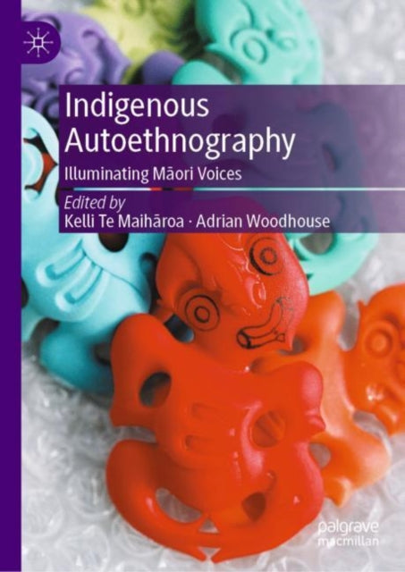 Indigenous Autoethnography: Illuminating Maori Voices