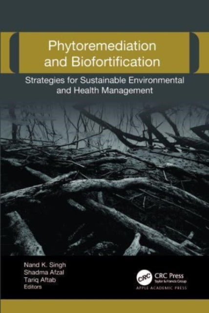 Phytoremediation and Biofortification: Strategies for Sustainable Environmental and Health Management