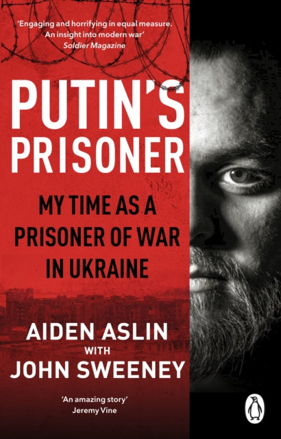 Putin's Prisoner: My Time as a Prisoner of War in Ukraine