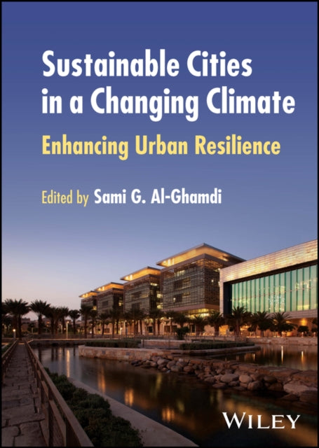 Sustainable Cities in a Changing Climate: Enhancing Urban Resilience