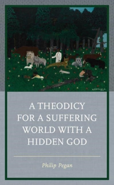 A Theodicy for a Suffering World with a Hidden God